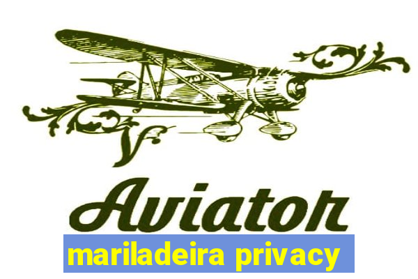 mariladeira privacy